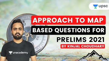Approach To Map Based Questions For Prelims 2021 | UPSC CSE 2021 | Kinjal Choudhary