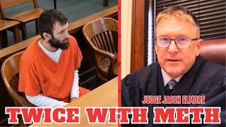 Parolee Busted TWICE With Meth—Judge Jason Elmore Reacts