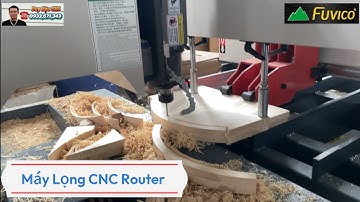 Máy lọng CNC Router, gia công biên dạng cong siêu nét | Duy Hậu Đại Phúc Vinh 
