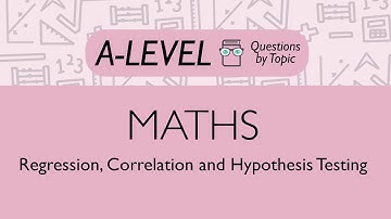 Regression, Correlation and Hypothesis Testing - Q3 | Maths A-level | PMT Education