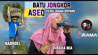 Lagu Sasak Terpopuler Enak Banget didengar 'BATU JONGKOR & ASEQ' Versi Irama Dopang