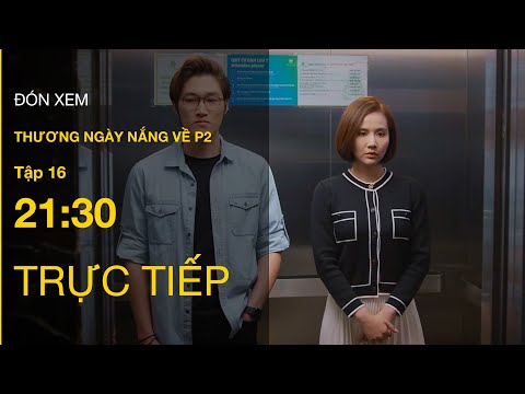 Video TRỰC TIẾP VTV3 | Thương Ngày Nắng Về (P.2) tập 16 |... - youtube