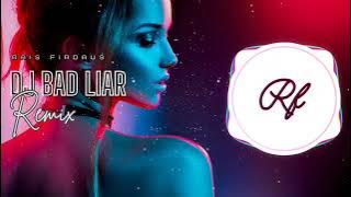 DJ BAD LIAR Imagine Dragons (Remix) ~ By Rais Firdaus