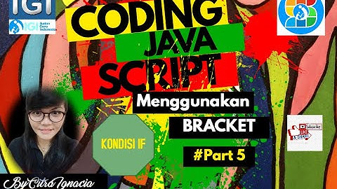 CODING Java Script by SAGUSANOV IGI Part Kondisi IF BRACKETS