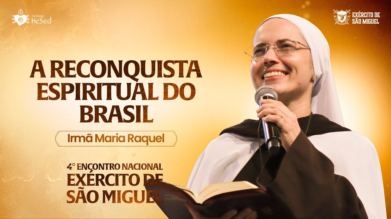 A Reconquista Espiritual do Brasil | Irmã Maria Raquel - Exército de São Miguel
