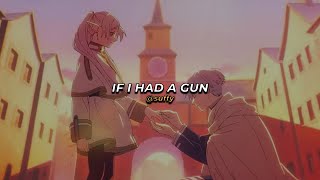 If I Had A Gun  Edit