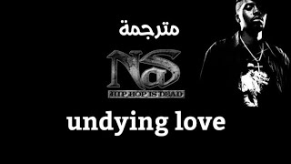 nas - undying love  مترجمة بدقة