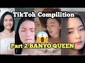 TIKTOK COMPILITION  PART 2 BANYO QUEEN