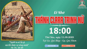 🔴Trực Tuyến Thánh Lễ Nhớ | 11.08.2023 | KÍNH NHỚ THÁNH CLARA, TRINH NỮ | GIÁO XỨ QUI HIỆP