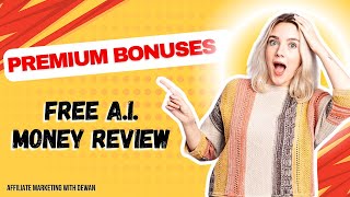 Free A.i. Money Review Exclusive Premium Bonuses Inside
