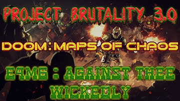 DOOM1 Maps Of Chaos ☣️ E4M6: Against Thee Wickedly (Project Brutality 3.0)