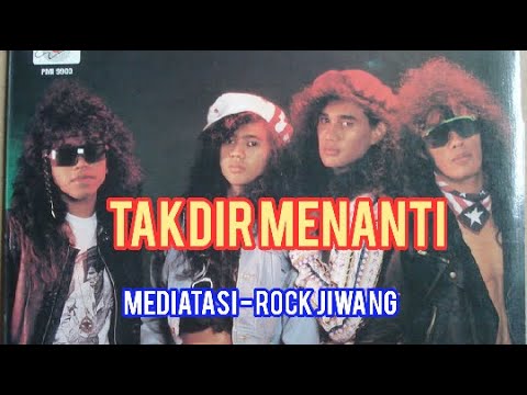 MEDITASI ( TAKDIR MENANTI ) ROCK JIWANG 90AN