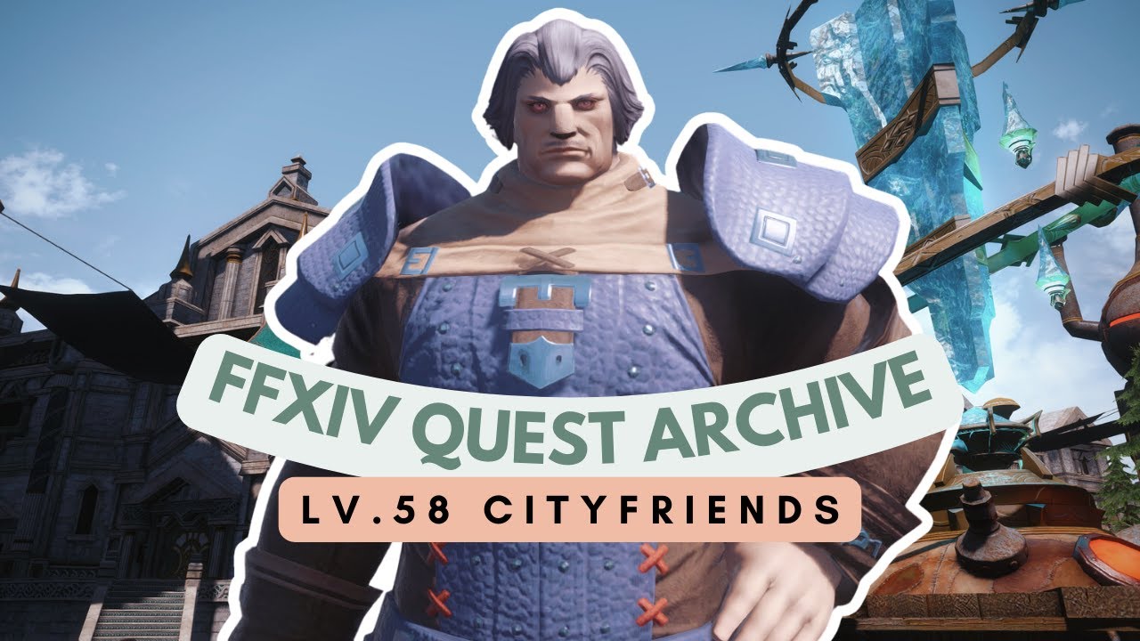 Lv.58 Cityfriends | No Commentary | FFXIV Quest Archive