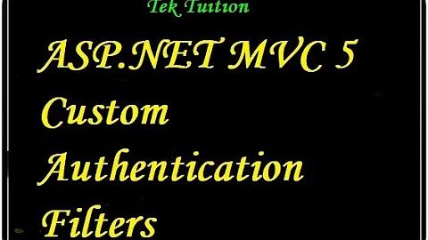 ASP.NET MVC 5 Custom Authentication Filters