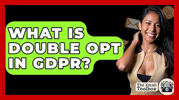 What Is Double Opt In GDPR? - TheEmailToolbox.com