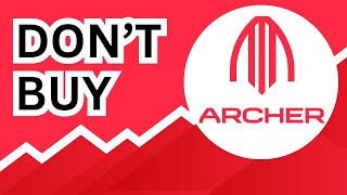 DON'T BUY Archer Aviation Stock (Until You Watch This Analysis) #ACHR