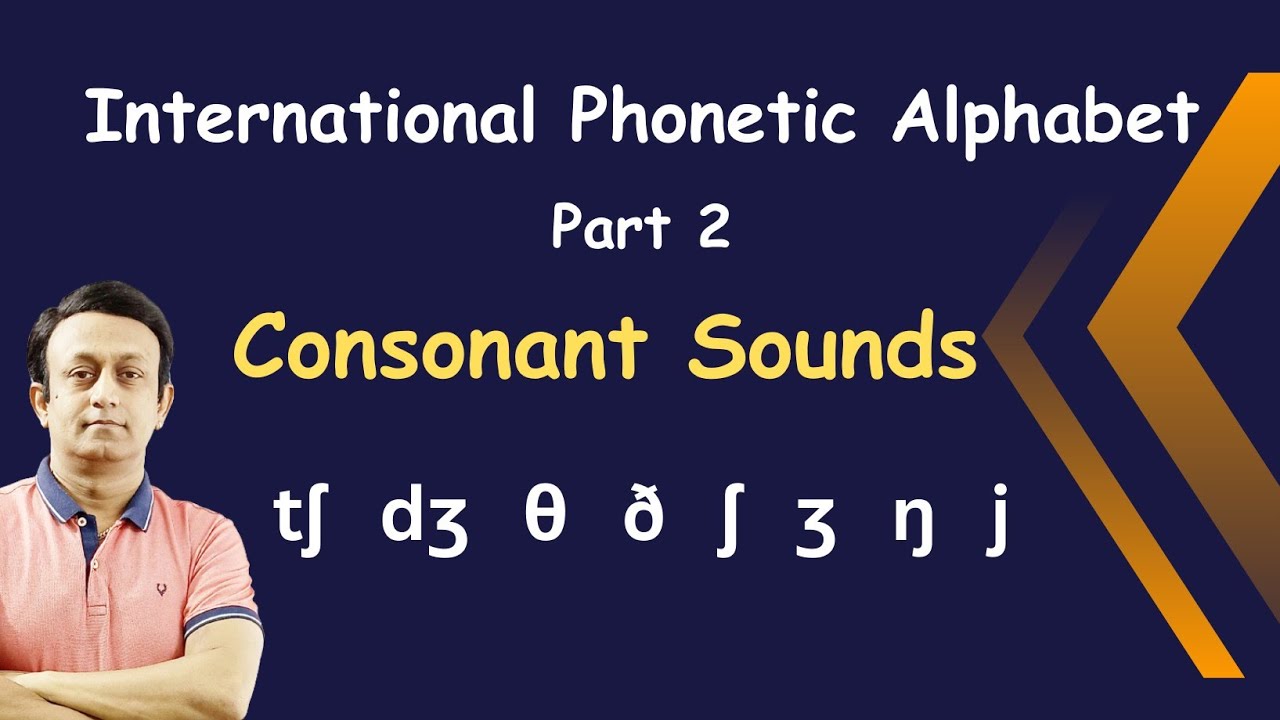 INTERNATIONAL PHONETIC ALPHABET l IPA l CONSONANT SOUNDS 
