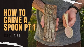 Carving A Spoon Part 1/2  Axe Work (Full Commentary)