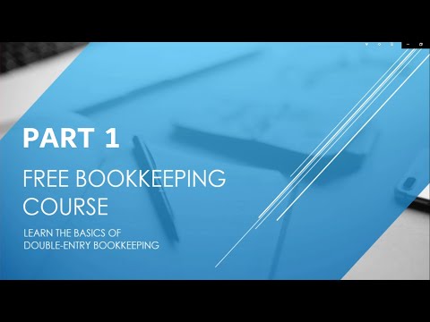Free Bookkeeping Course - Part 1 - Introduction to Double Entry Bookkeeping - #bookkeepingcourse