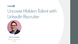 Uncover Hidden Talent with LinkedIn Recruiter