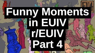 Funny Moments in EUIV / r/EUIV Part 4