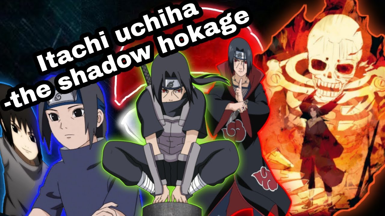 Itachi uchiha the shadow hokage Itachi Uchiha best moments YouTube