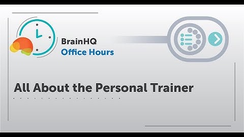 BrainHQ Office Hours: All About the Personal Trainer (2022)