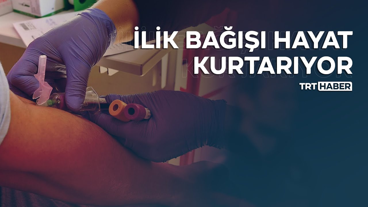 İlik bağışı hayat kurtarıyor