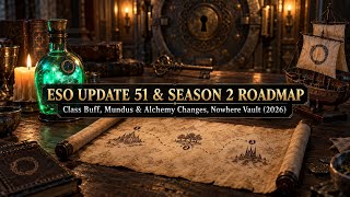 ESO Update 51 & Season 2 Roadmap: Class Buff, Mundus & Alchemy Changes, Nowhere Vault (2026)