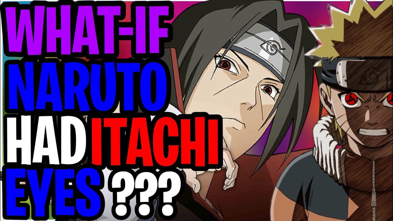What If Naruto Got Itachi’s Eyes