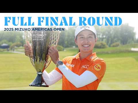 Full Final Round | 2025 Mizuho Americas Open