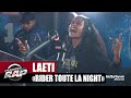 [EXCLU] Laeti "Rider toute la night" #PlanèteRap