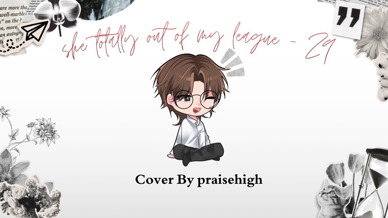 she totally out of my league - cover high