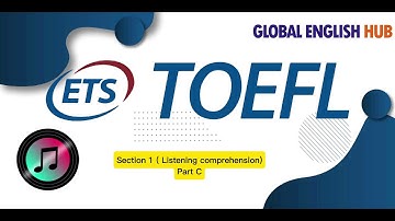 TOEFL Test ~ Section 1 ( Listening comprehension) / Part C