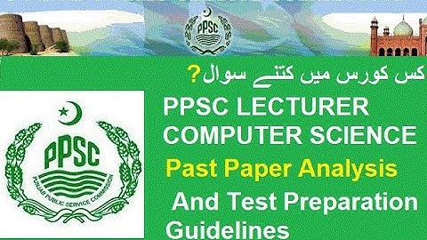 PPSC Lecturer Computer Science Past Paper and Test Preparation Guidelines || PPSC Lecturer Jobs 2020