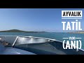 Ayvalık Tatili Anı Vlog