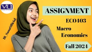 ECO403(Macro Economics)Assignment NO:1 Solution Fall 2024