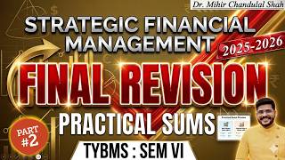 Strategic Financial Management Final Revision | TYBMS SEM VI | Part 2 | Exam Focus | Dr. Mihir Shah