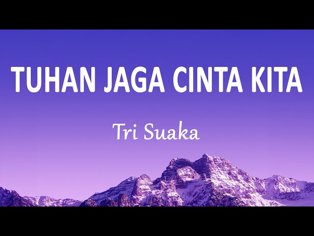 Tri Suaka - TUHAN JAGA CINTA KITA (Lirik Lagu) class=