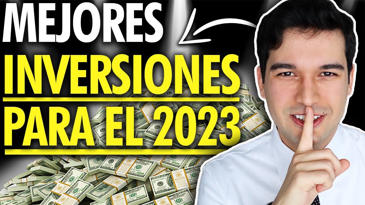 Las Mejores Inversiones 2023 (recomendado) - YouTube
