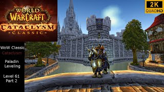 World of Warcraft | Cataclysm Classic | Paladin Leveling | Level 61 Part 2 | No Commentary 2K