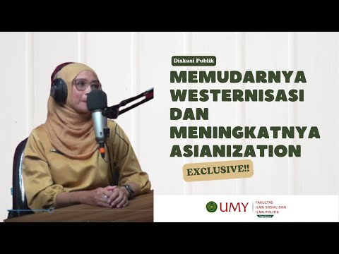 Diskusi Publik: Memudarnya Westernisasi & Meningkatnya Asianization