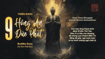 Thiền khúc 9 HỒNG ÂN ĐỨC PHẬT tiếng Pali | Ngưỡng vọng chân dung Đức Phật - Niệm 9 ân đức vô lượng