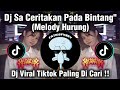 DJ SA CERITAKAN PADA BINTANG BINTANG X MELODY HURUNG X DALINDA X DORA DORA FULL SONG TIKTOK TERBARU!