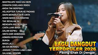 MANTRA APA YANG KAU BERI, DIRANTAI DIGELANGI RINDU - FULL ALBUM DANGDUT MELAYU TERPOPULER 2026
