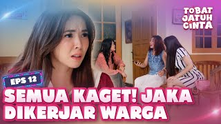 Semua Kaget! Denger Jaka Dikejar-Kejar Warga - TOBAT JATUH CINTA | Eps 12 Part 1