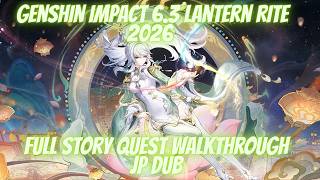 Download lagu Genshin Impact 6.3 Lantern Rite 2026 (Full Story Quest Walkthrough) Japanese Dub