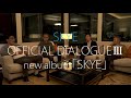 「SKYE DIALOGUE III」Teaser