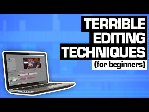 Terrible Editing Techniques - Terrible Editing Techniques
