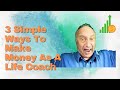 How To Make Money As A Life Coach  - 3 Simple Steps To Success As A Coach